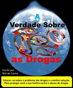 Baixar A Ci&ecirc;ncia da Toxicodepend&ecirc;ncia: Drogas, C&eacute;rebro e Comportamentos (Averdade sobre as drogas Livro 1) pdf, epub, eBook
