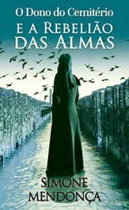 Baixar O Dono do Cemit&eacute;rio e a Rebeli&atilde;o das Almas pdf, epub, eBook