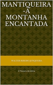 Baixar Mantiqueira – A Montanha Encantada: O Tesouro da Gl&oacute;ria pdf, epub, eBook