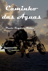 Baixar Caminho das &Aacute;guas: Uma viagem de moto pelo Brasil pdf, epub, eBook