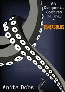 Baixar As Cinquenta Sombras de Grey 1 – Tent&aacute;culos pdf, epub, eBook