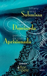 Baixar Submissa, Dominada, Aprisionada – Harlequin Flor da Pele Ed.30 pdf, epub, eBook