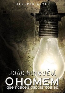 Baixar João Ninguém – O homem que nasceu depois do trinta pdf, epub, eBook