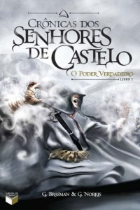 Baixar O poder verdadeiro – Cr&ocirc;nicas dos senhores de castelo – vol. 1 pdf, epub, eBook