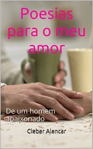 Baixar Poesias para o meu amor: De um homem apaixonado pdf, epub, eBook