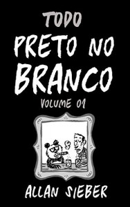 Baixar Todo Preto no Branco vol.1 pdf, epub, eBook