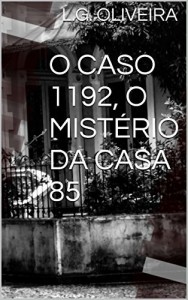 Baixar O CASO 1192, O MIST&Eacute;RIO DA CASA 85 pdf, epub, eBook