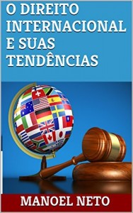 Baixar O DIREITO INTERNACIONAL E SUAS TEND&Ecirc;NCIAS pdf, epub, eBook