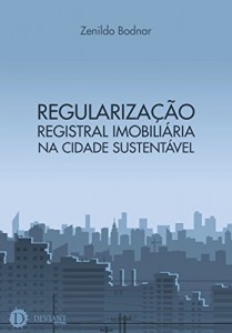 Baixar Regulariza&ccedil;&atilde;o Registral Imobili&aacute;ria na Cidade Sustent&aacute;vel pdf, epub, eBook
