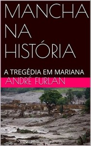 Baixar MANCHA NA HIST&Oacute;RIA: A TREG&Eacute;DIA EM MARIANA pdf, epub, eBook
