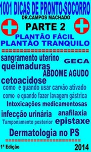 Baixar 1001 dicas de Pronto – socorro, parte 2: plantão fácil,dermatologia no PS,queimaduras,abdome agudo,cetoacidose diabética,sangramento uterino,choque anafilático,gastroenterocolite,lavagem gástrica…. pdf, epub, eBook