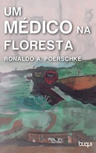 Baixar Um M&eacute;dico na Floresta pdf, epub, eBook