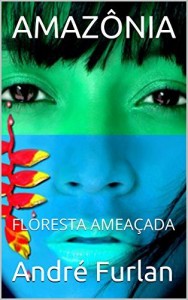 Baixar AMAZ&Ocirc;NIA: FLORESTA AMEA&Ccedil;ADA pdf, epub, eBook