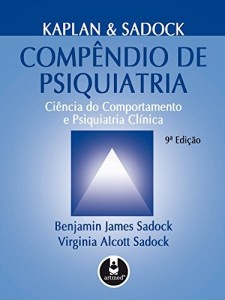 Baixar Comp&ecirc;ndio de Psiquiatria: Ci&ecirc;ncia do Comportamento e Psiquiatria Cl&iacute;nica pdf, epub, eBook