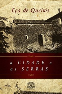 Baixar A Cidade e as Serras – Nova Edição pdf, epub, eBook