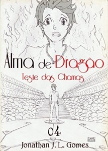 Baixar Alma de Drag&atilde;o: Cap&iacute;tulo 04 – Teste das Chamas (Despertar Livro 1) pdf, epub, eBook
