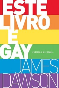 Baixar Este livro &eacute; gay: E h&eacute;tero, e bi, e trans… pdf, epub, eBook