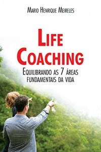 Baixar Livro Life Coaching: Equilibrando as 7 áreas fundamentais da vida pdf, epub, eBook
