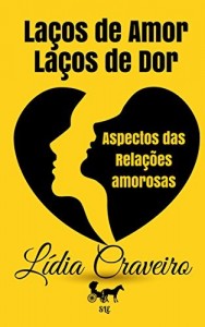 Baixar La&ccedil;os de Amor, La&ccedil;os de Dor: Aspectos das rela&ccedil;&otilde;es amorosas pdf, epub, eBook