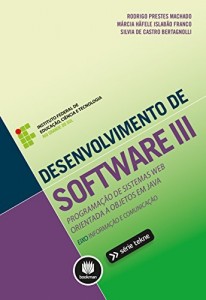 Baixar Desenvolvimento de Software III: Programação de Sistemas Web Orientada a Objetos em Java (Tekne Livro 3) pdf, epub, eBook