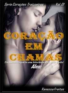 Baixar Cora&ccedil;&atilde;o em Chamas: Alec (Cora&ccedil;&otilde;es Trai&ccedil;oeiros Livro 1) pdf, epub, eBook