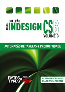Baixar Coleção Adobe InDesign CS6 – Automação de Tarefas & Produtividade pdf, epub, eBook