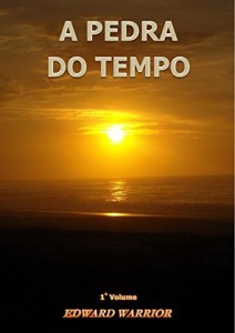 Baixar A Pedra do Tempo Vol. I: Uma viagem no tempo e pelo tempo! pdf, epub, eBook