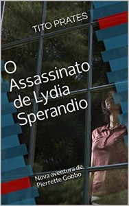 Baixar O Assassinato de Lydia Sperandio: Nova aventura de Pierrette Gobbo pdf, epub, eBook