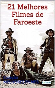 Baixar 21 Melhores Filmes de Faroeste pdf, epub, eBook