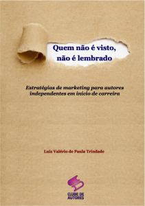 Baixar Quem não é visto, não é lembrado pdf, epub, eBook