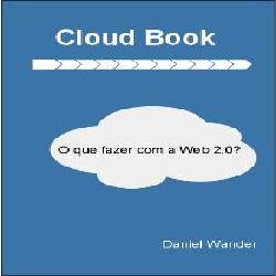 Baixar Cloud Book – O que fazer com a Web 2.0? pdf, epub, eBook