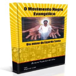 Baixar O Movimento Negro Evangélico, um mover do Espírito Santo pdf, epub, eBook