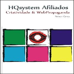Baixar HQsystem Afiliados. Criatividade & WebPropaganda + Bônus pdf, epub, eBook