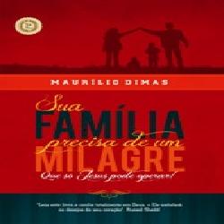 Baixar SUA FAMÍLIA PRECISA DE UM MILAGRE pdf, epub, eBook