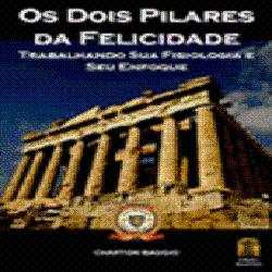 Baixar Os Dois Pilares da Felicidade: pdf, epub, eBook