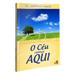 Baixar E-book O Céu Começa Aqui – Pr. Antônio Malta pdf, epub, eBook