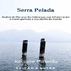 Baixar Serra Pelada – Análise do Discurso de Lideranças do maior garimpo a céu aberto do mundo pdf, epub, eBook