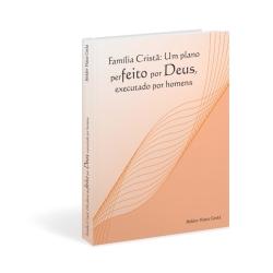 Baixar Família Cristã: um plano perFeito por Deus, executado por homens pdf, epub, eBook