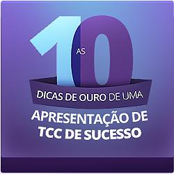 Baixar As 10 Dicas de Ouro de uma Apresentação de TCC de Sucesso pdf, epub, eBook
