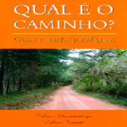 Baixar Qual é o Caminho? Ousar e mudar paradigmas pdf, epub, eBook