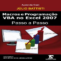 Baixar Aprenda com Júlio Battisti: Macros e VBA no Excel 2007 e 2010 – 526 páginas pdf, epub, eBook