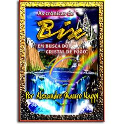 Baixar As crônicas de Bix – Em busca do Cristal de Fogo pdf, epub, eBook