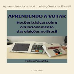 Baixar Aprendendo a votar: noções básicas sobre o funcionamento das eleições no Brasil pdf, epub, eBook