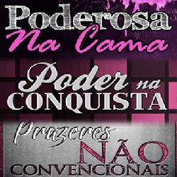 Baixar Poderosa na Cama + Prazeres Não Convencionais + Poder na Conquista (Curso Completo) pdf, epub, eBook