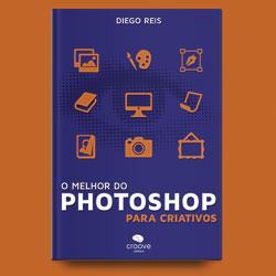Baixar O Melhor do Photoshop para Criativos – Especial pdf, epub, eBook