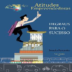 Baixar Atitudes empreendedoras, Degraus para o sucesso! pdf, epub, eBook