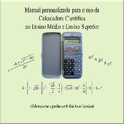 Baixar Manual para uso da Calculadora Científica no Ensino Médio e Superior pdf, epub, eBook
