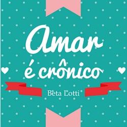 Baixar Livro Amar é Crônico pdf, epub, eBook