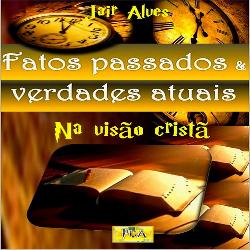 Baixar Fatos passados e verdades atuais! pdf, epub, eBook