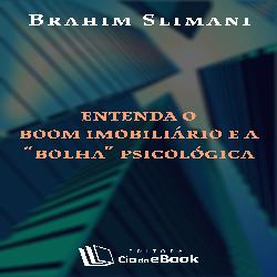 Baixar Entenda o Boom Imobiliário e a Bolha Psicológica pdf, epub, eBook